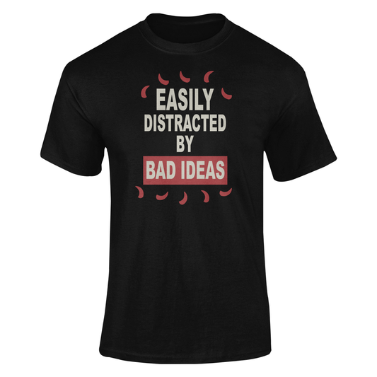 Easily Distracted by Bad Ideas - Graphic Short Sleeve Tee
